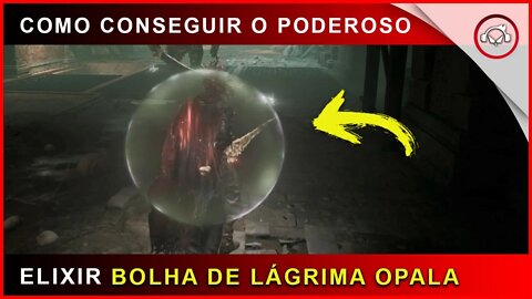 Elden Ring, Como conseguir o Elixires Bolha de lágrima Opala | super dica