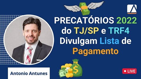 Precatórios 2022: TJ/SP e TRF da 4ª Região divulgam lista de Pagamento - Saiba se irá receber