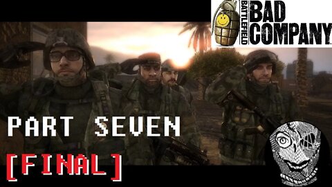 (PART 07 FINAL) [Gold] Battlefield: Bad Company