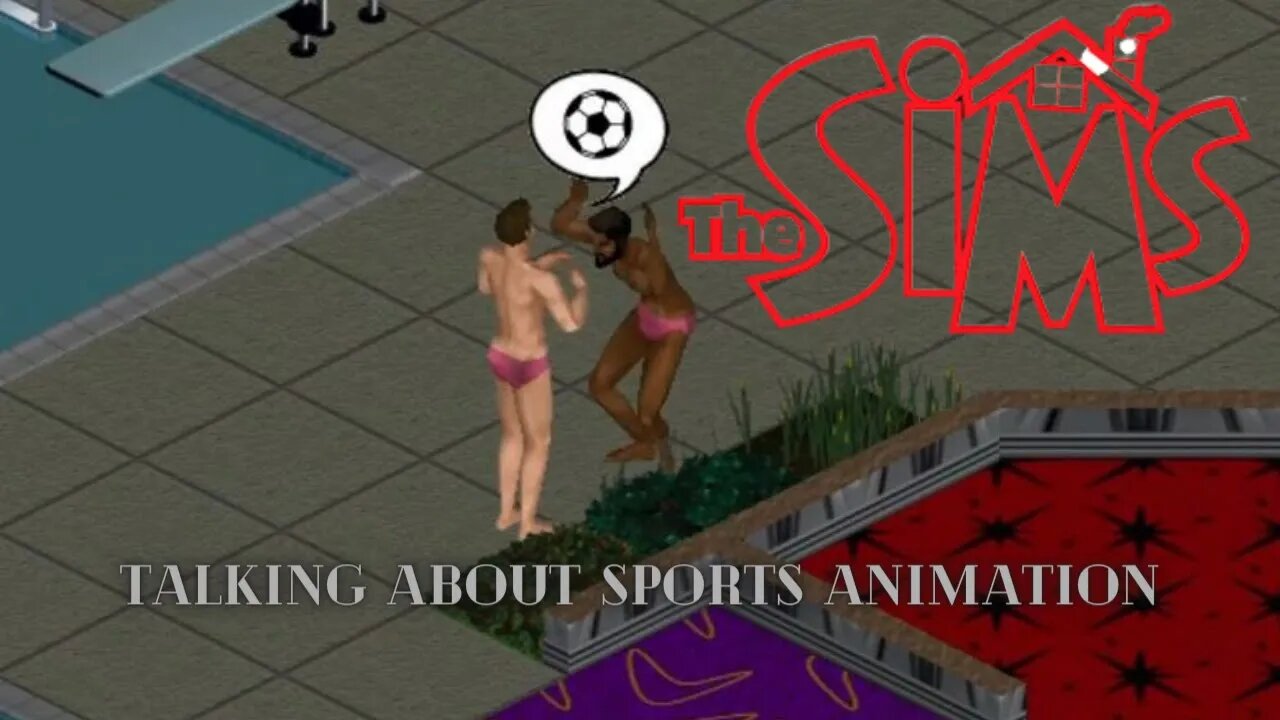 Sims 1: Talking about Sports Animation