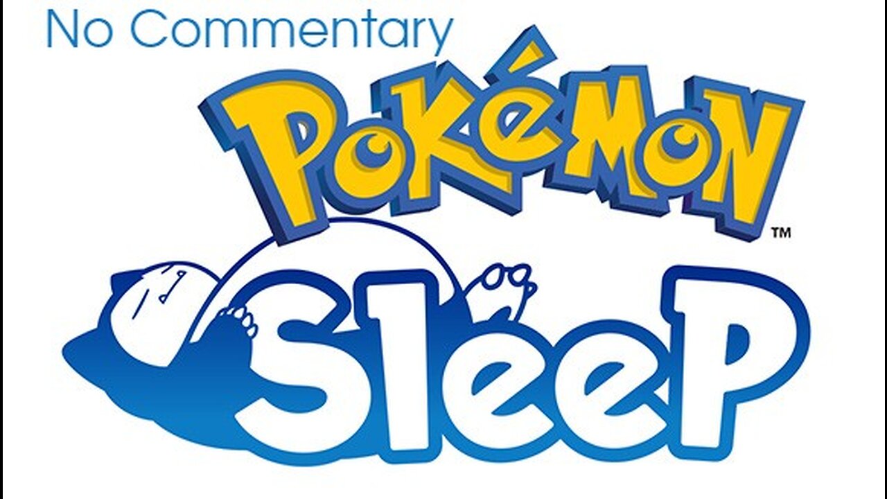 Pokemon Sleep (no Commentary)