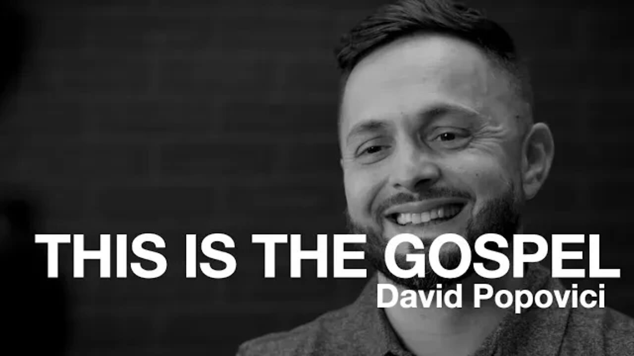 THIS IS THE GOSPEL || PART TWO || DAVID POPOVICI