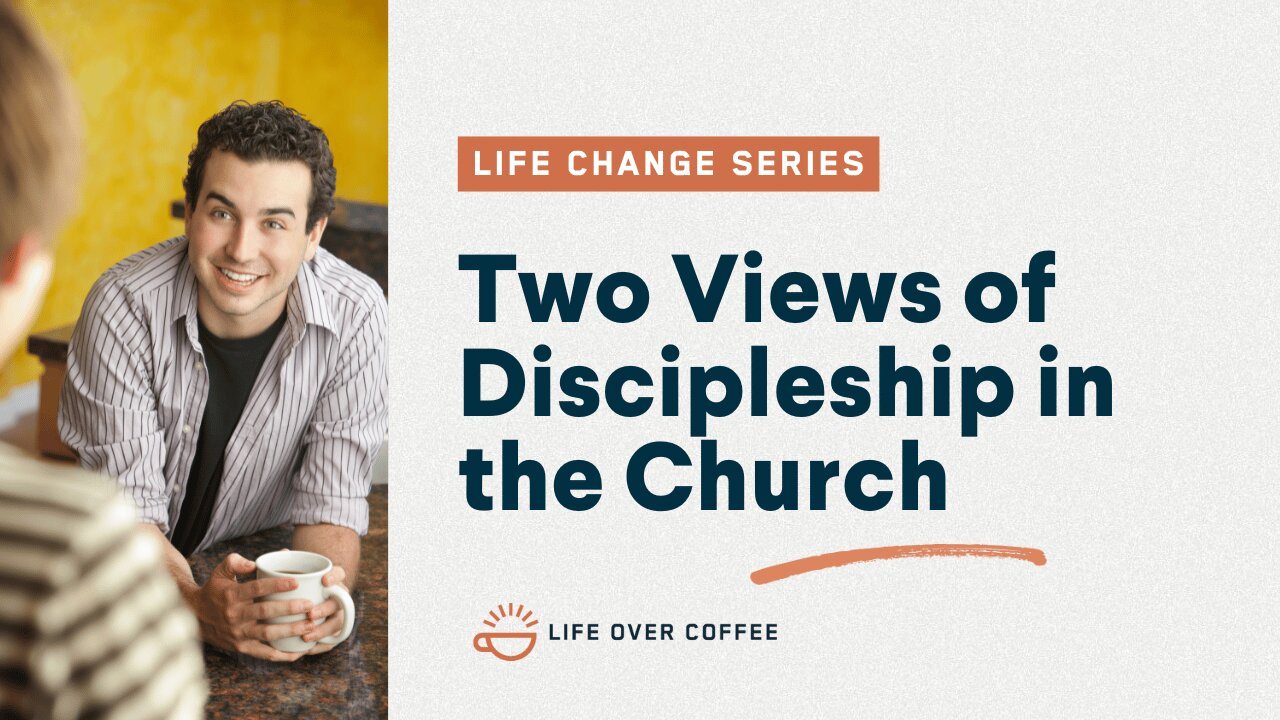 Two Views of Discipleship in the Local Church