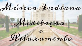 Música Indiana para Meditar e Relaxar