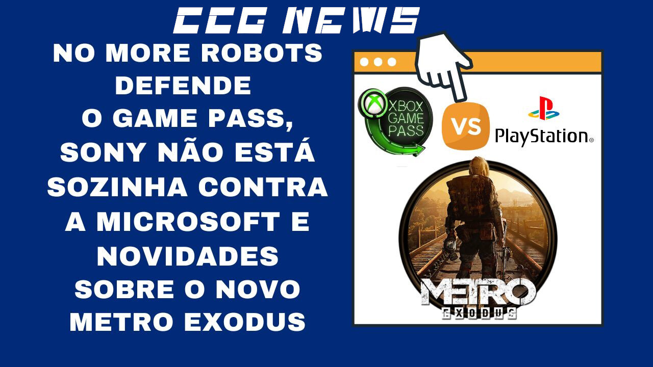 CCG News: Defendem o Game Pass, Novo Metro Exodus Jogável e Sony Não Está Sozinha Contra a Microsoft