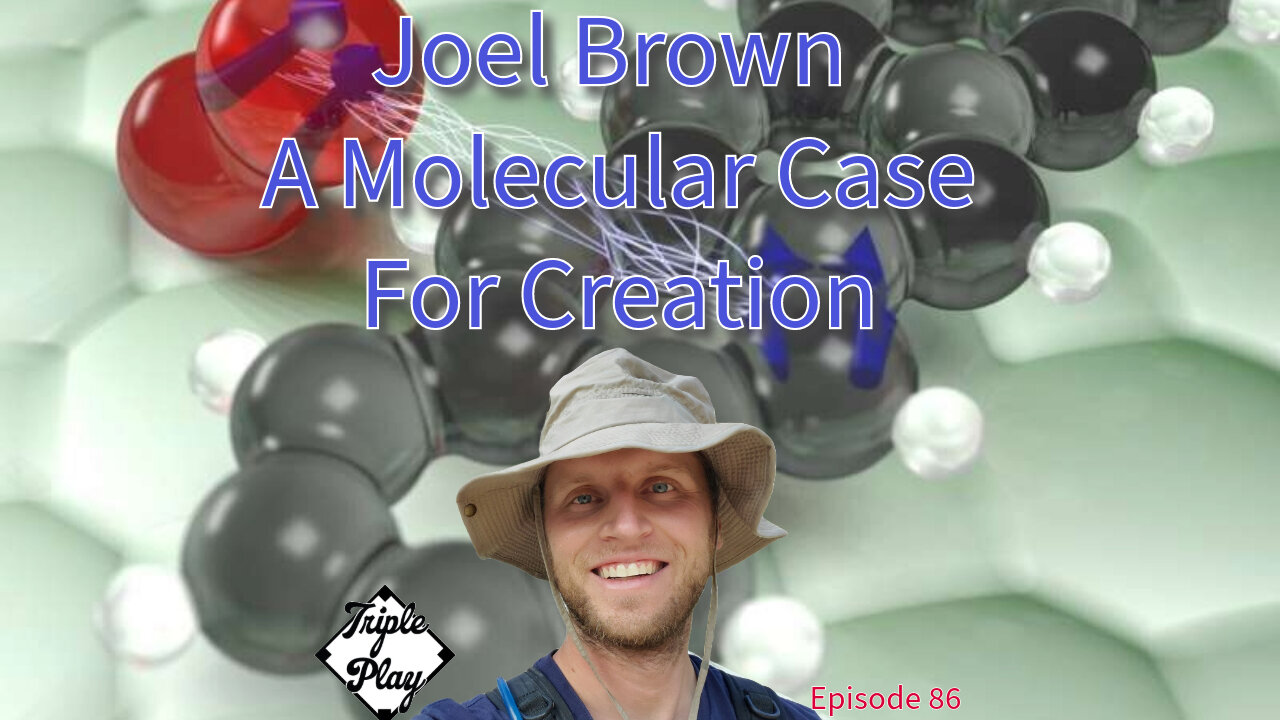 Joel Brown A Molecular Case For Creation Episode 86