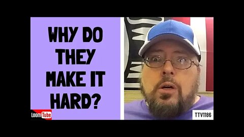 WHY DO THEY MAKE IT HARD? - 032221 TTV1186