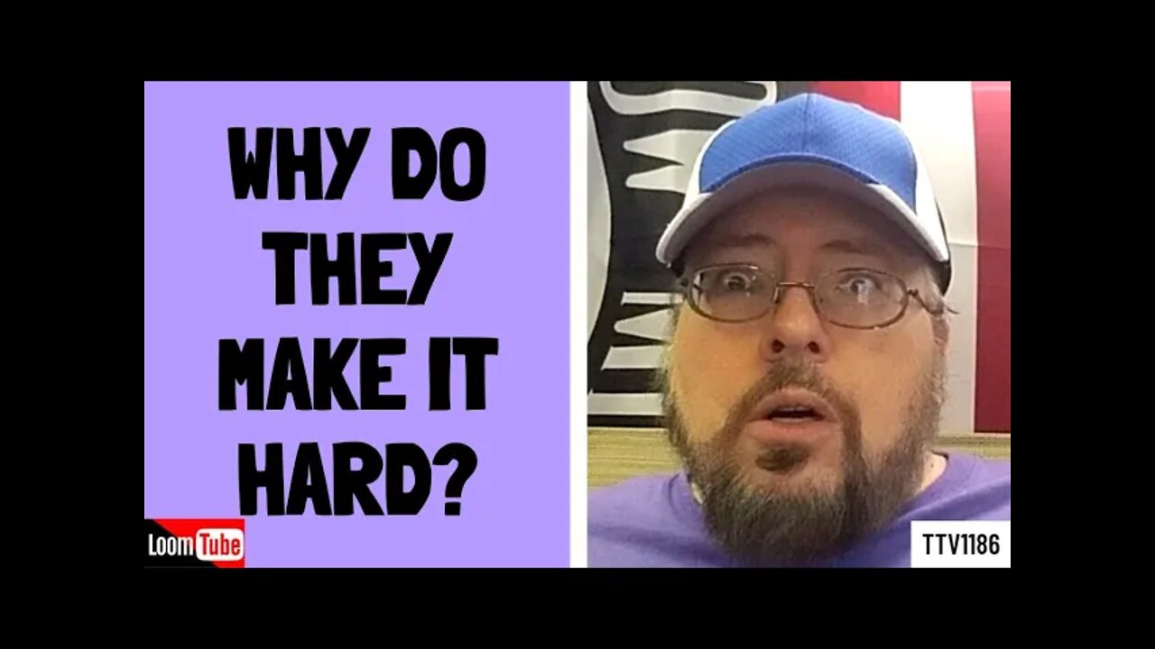 WHY DO THEY MAKE IT HARD? - 032221 TTV1186