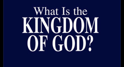 What Is The Kingdom Of God?