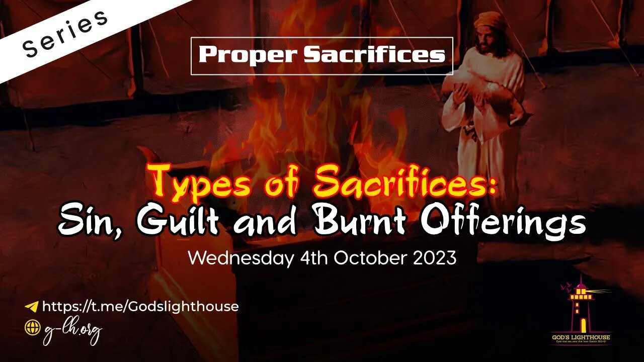 {A] Wed. Oct 04, 2023~ PS~ Types of Sacrifices: Sin, Guilt and Burnt Offerings|| Ita Udoh || GLH