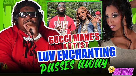 GUCCI MANE'S ARTIST LUV ENCHANTING PASSES! FROM ALLEGED FAKE PILL #MIMS