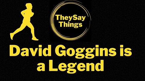 David Goggins is a Legend