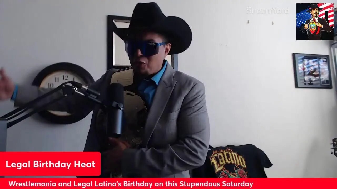 Legal Latino LIVE: WrestleMania/Birthday Saturday The most Stupendous day of the year in 2022