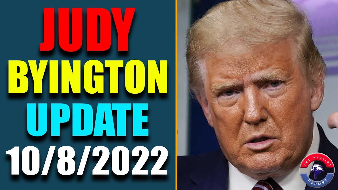 JUDY BYINGTON INTEL: RESTORED REPUBLIC VIA A GCR HUGE UPDATE AS OF OCT 8, 2022 - TRUMP NEWS