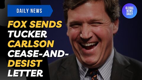 Fox Sends Tucker Carlson Cease-And-Desist Letter