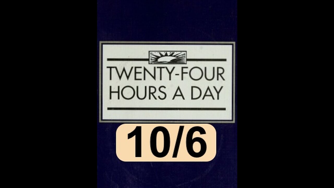 Twenty-Four Hours A Day Book Daily Reading – October 6 - A.A. - Serenity Prayer & Meditation