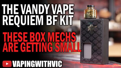 The Requiem BF Kit from Vandy Vape - These box squonkers are getting smaller