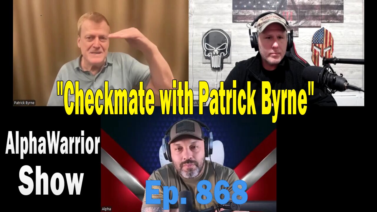 "Checkmate with Patrick Byrne" AlphaWarrior Show | Ep. 868