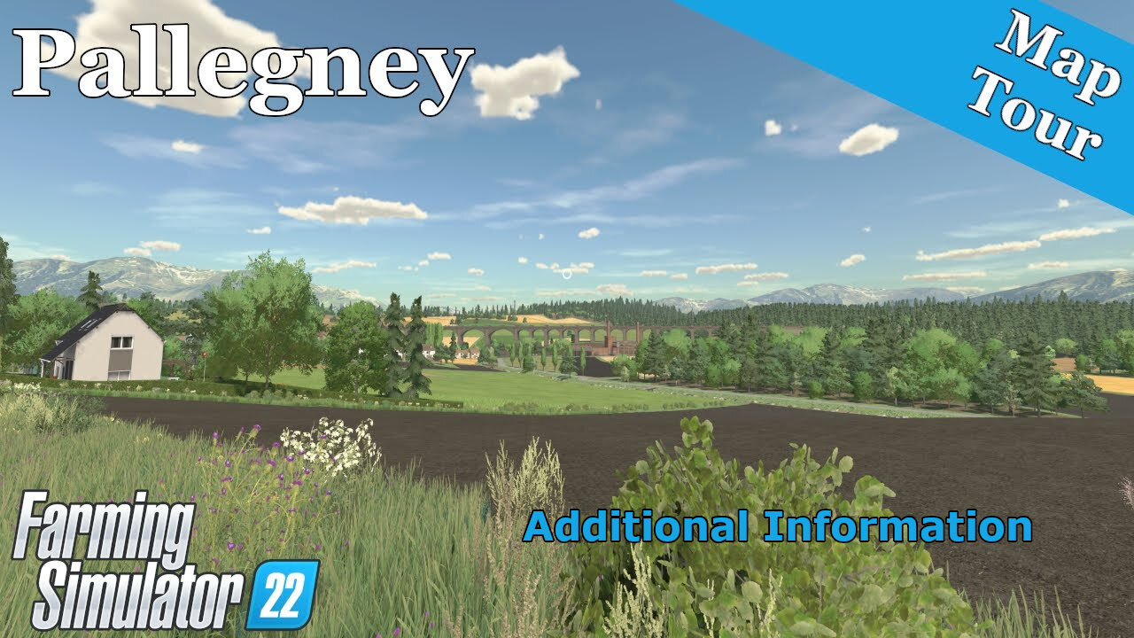 Map Tour | Pallegney | Additional Information | Farming Simulator 22