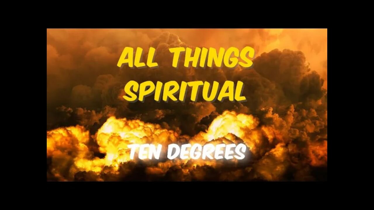 All Things Spiritual-10 Degrees