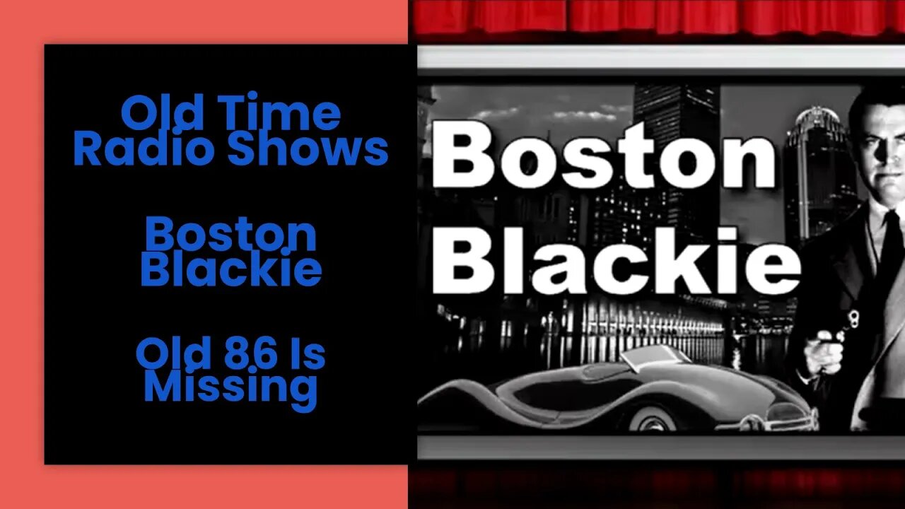 Boston Blackie - Old Time Radio Shows - Old 86 Is Missing