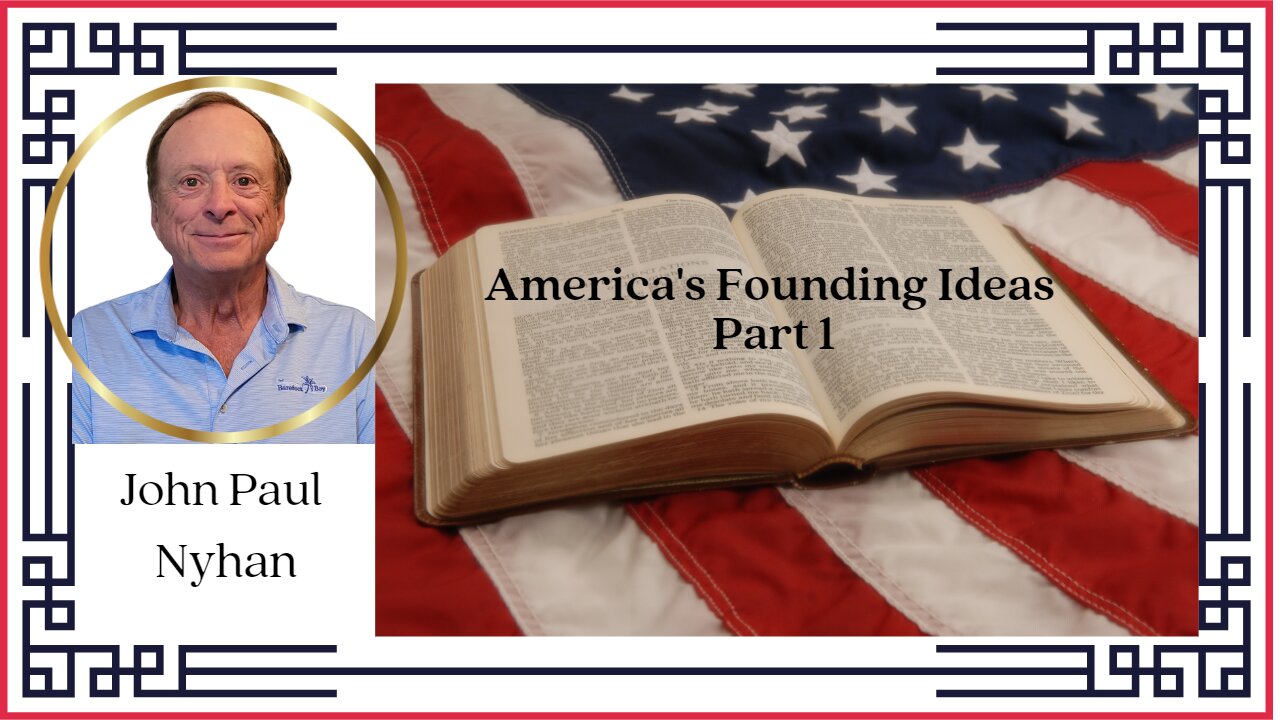 America's Founding Ideas Part 1