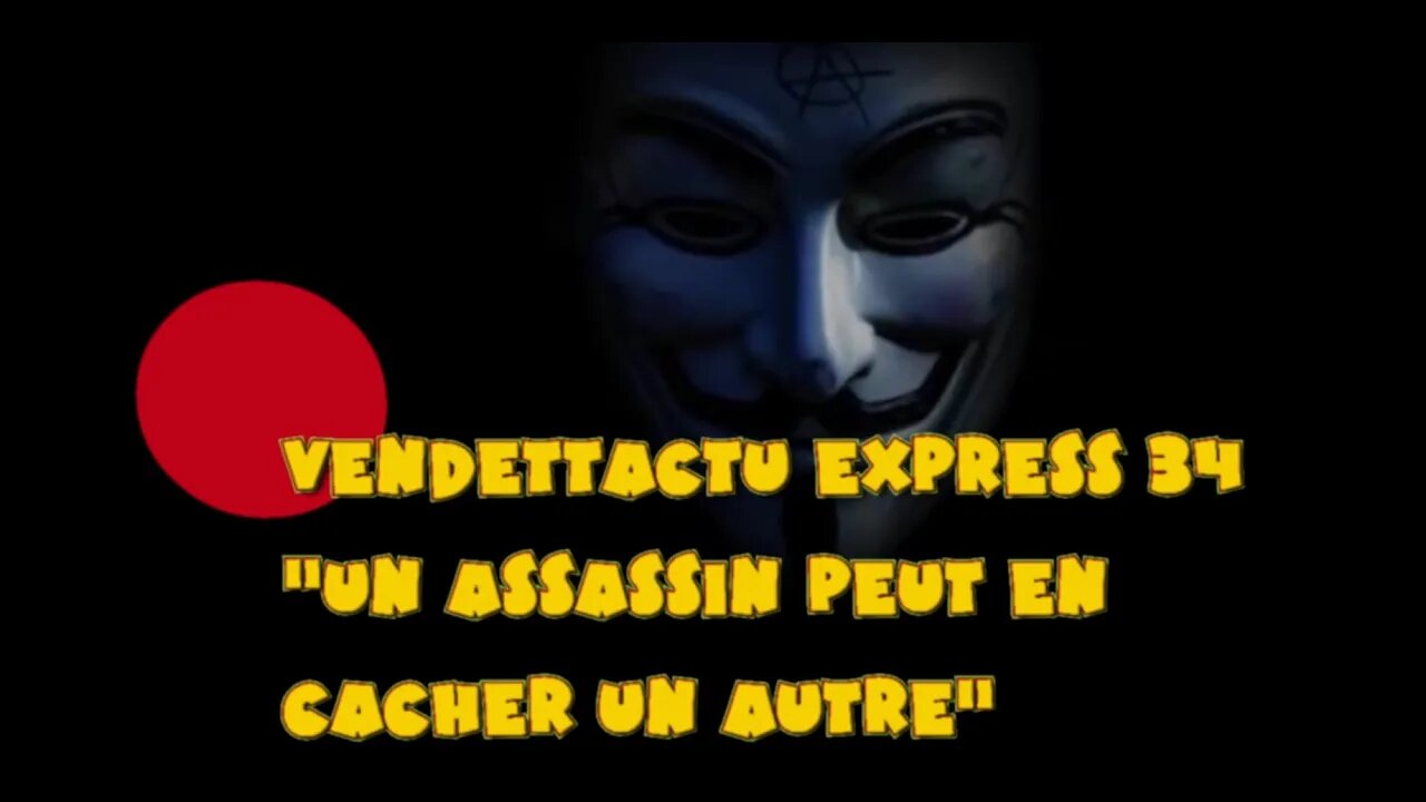 Vendettactu Express 34 "Un assassin peut en cacher un autre"