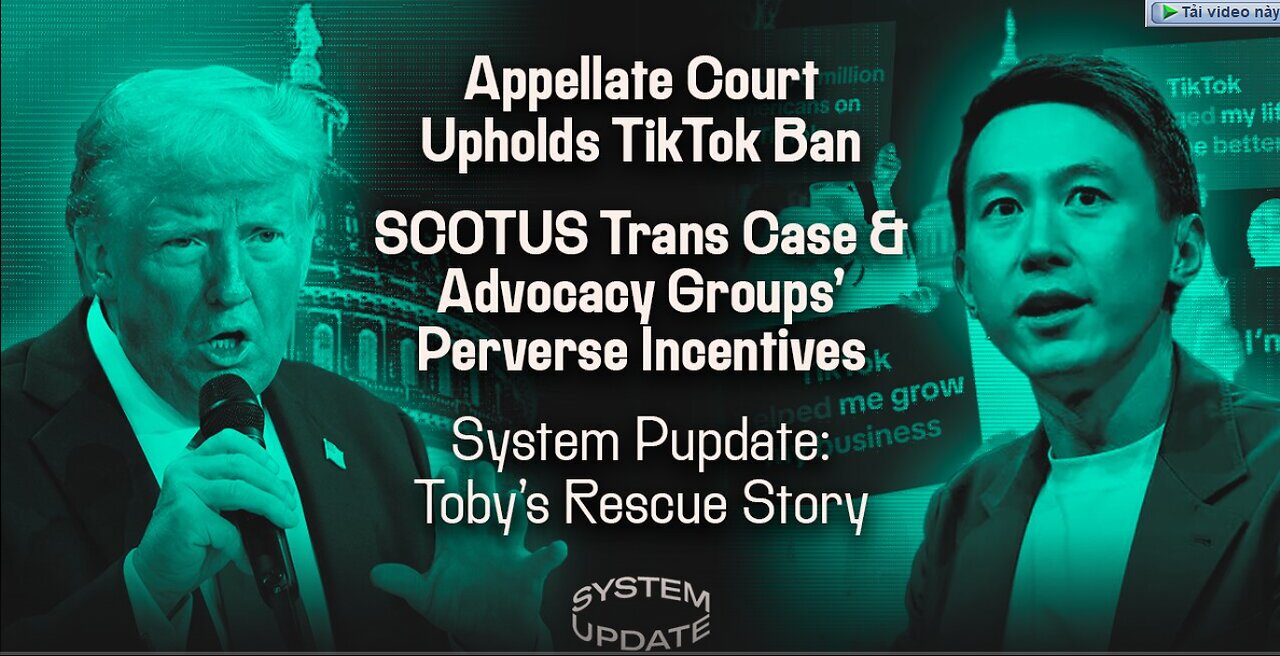 Appellate Court Upholds TikTok Ban; SCOTUS Trans Case & Advocacy G