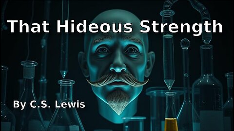 That Hideous Strength - The Space Trilogy - C. S. Lewis - Part III