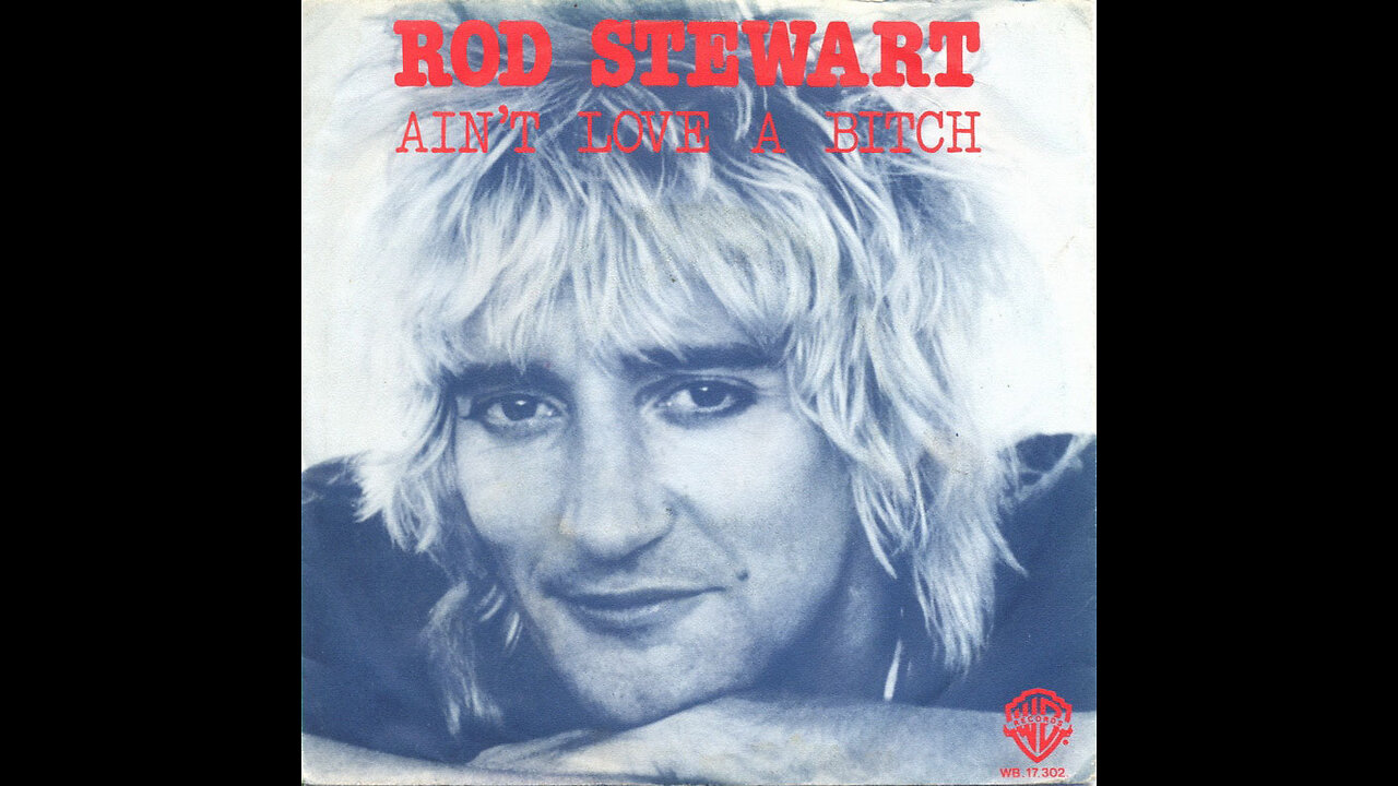 Rod Stewart - Ain't Love a Bitch