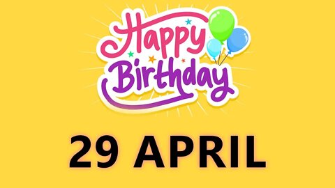 Happy Birthday to all who have Birthday on 29 April - Birthday Wish From Birthday Bash
