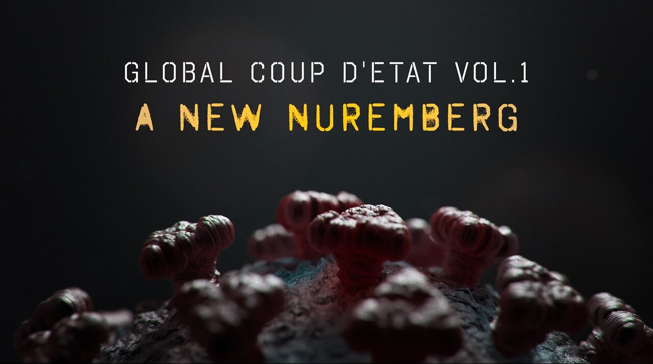 GLOBAL COUP D'ÉTAT VOL 1: A NEW NUREMBERG | Full Documentary