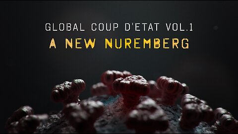 GLOBAL COUP D'ÉTAT VOL 1: A NEW NUREMBERG | Full Documentary