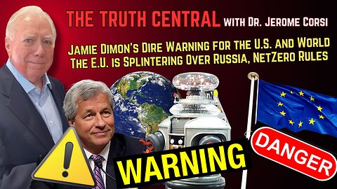 Jamie Dimon's Dire Warning to the World; Is the EU Falling Apart Over NetZero, Russia?