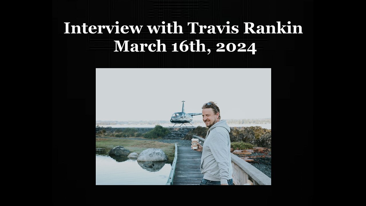 Interview with Travis Rankin March 17th 2024