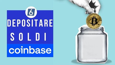 Come depositare i soldi sul conto Coinbase