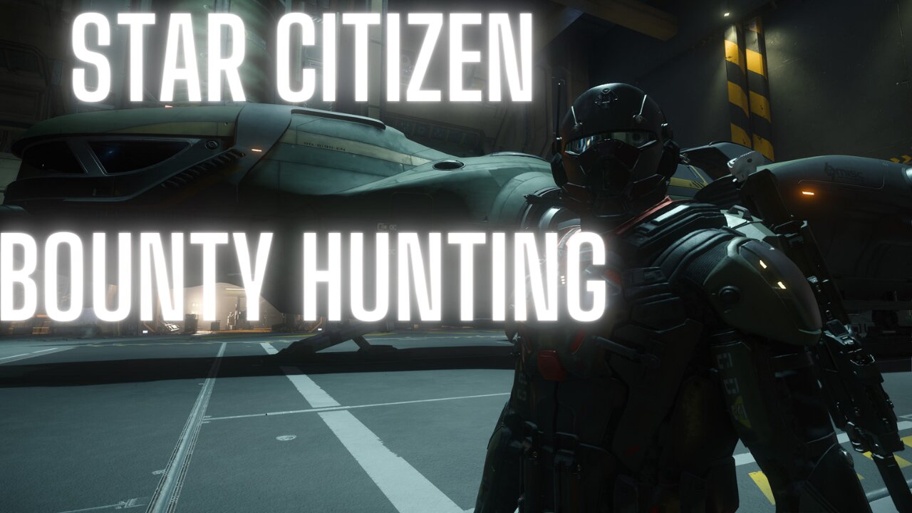 Star Citizen Bounty Hunting Ops