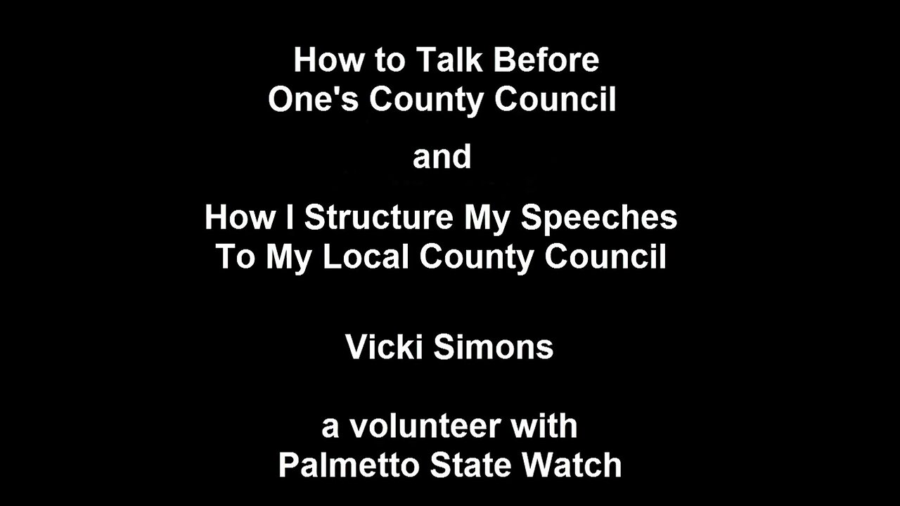 How to Talk Before One's County Council and How I Structure My Speeches To My Local County Council