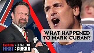 What happened to Mark Cuban? Sebastian Gorka on AMERICA First