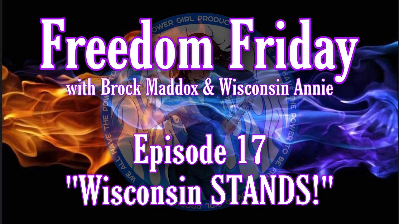 Freedom Friday LIVE at FIVE with Brock Maddox - Episode 17 "Wisconsin STANDS!!”