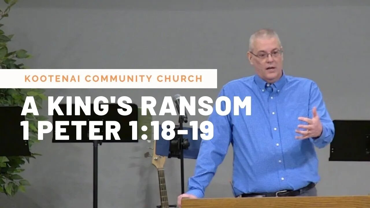 A King's Ransom (1 Peter 1:18-19)