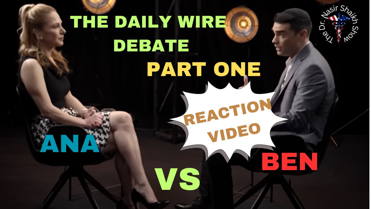 REACTION VIDEO: The Daily Wire Debate Between Ana Kasparian & Ben Shapiro Part ONE