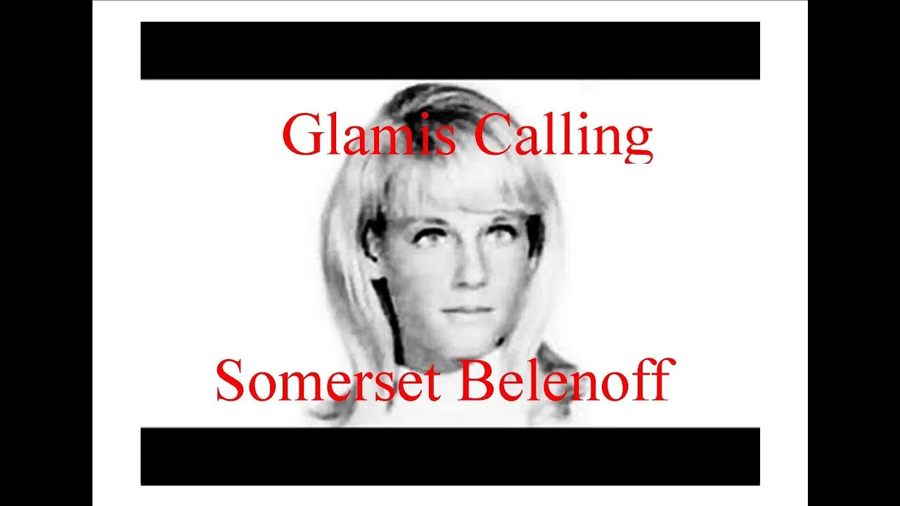 Glamis Calling. Somerset Belenoff: New Post Queen Elizabeth.