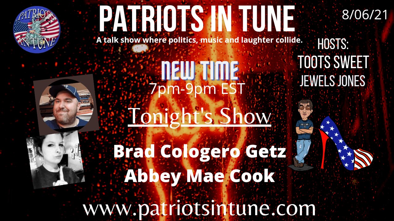 BradCGZ ~&~ ABBEY MAE COOK/BLUE EYES - Patriots In Tune Show - Ep. #425 - 8/6/2021