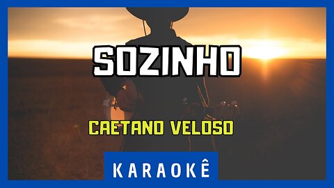 Karaokê - Sozinho - Caetano Veloso