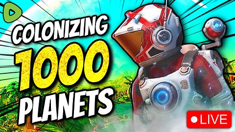 🔴LIVE - COLONIZING 1000 PLANETS in No Man's Sky