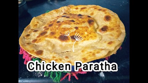 Chicken Paratha 👩‍🍳