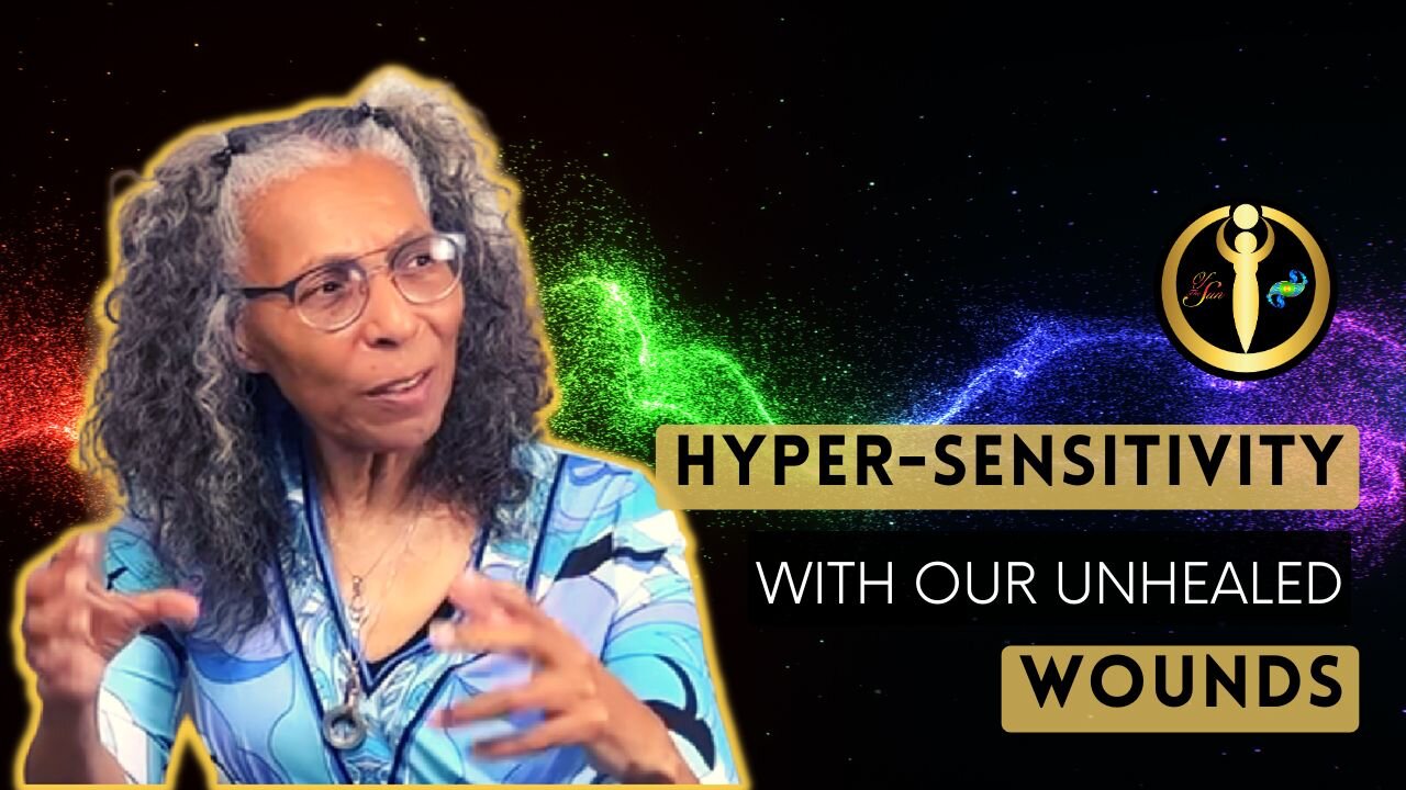 Hyper-Sensitivity with Our Unhealed Wounds