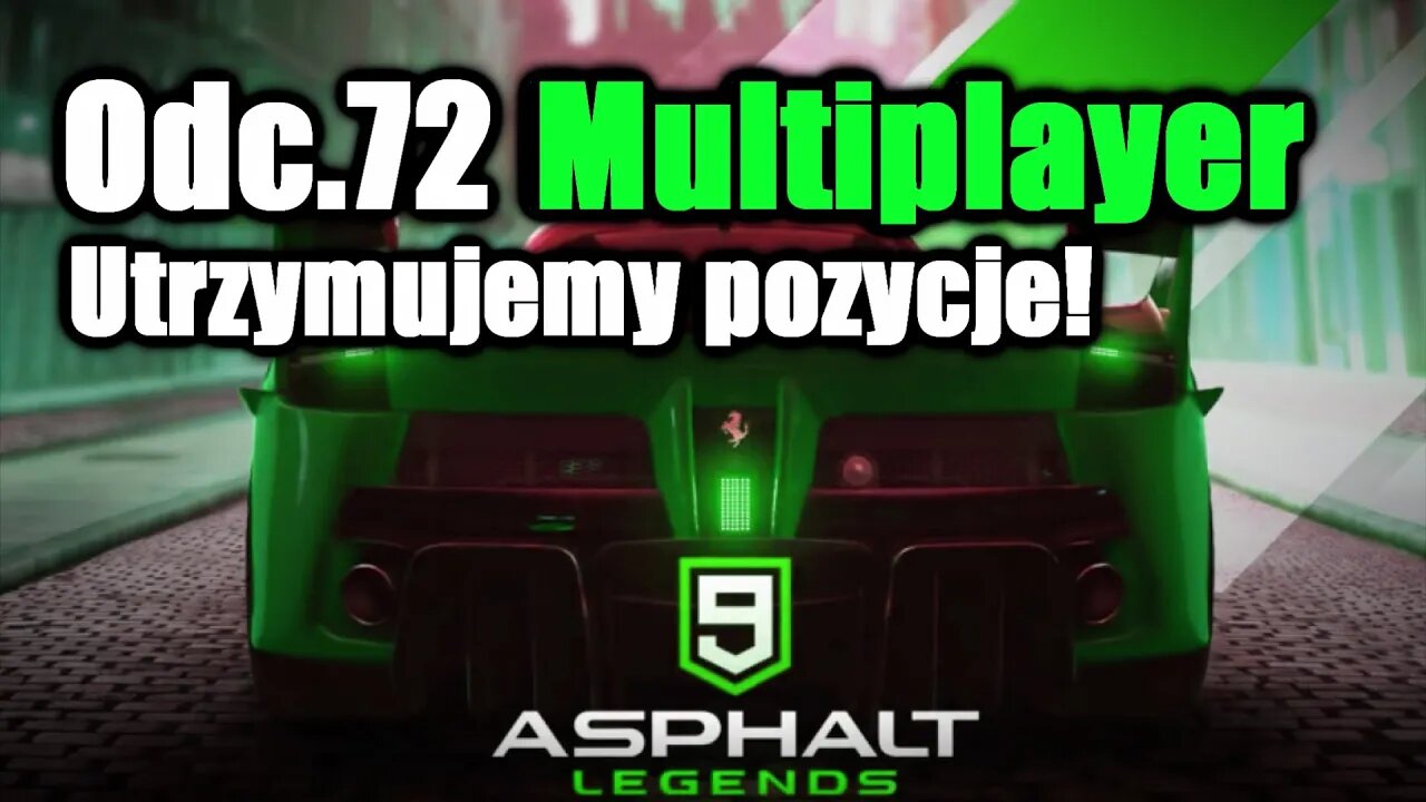 Asphalt 9 odc 72 Multiplayer Utrzymujemy pozycje!
