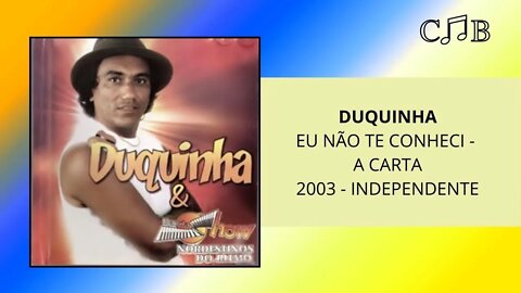 Duquinha - Eu Não Te Conheci - A Carta